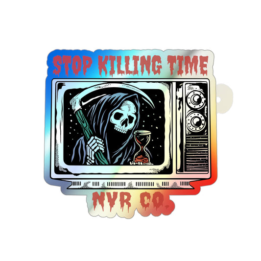 Stop Killing Time Holographic Die-cut Sticker
