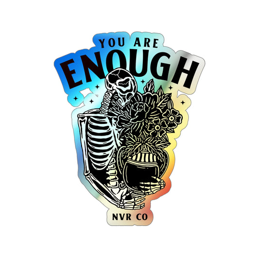 You are Enough Holographic Die-cut Stickers