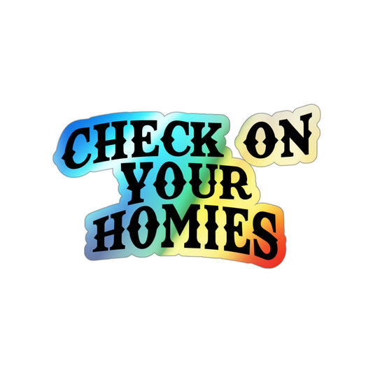 Check on your Homies Holographic Die-cut Stickers