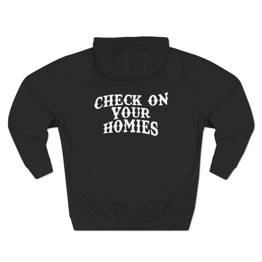 Check on your Homies Hoodie