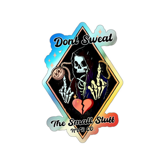 Don't sweat the small stuff Holographic Die-cut Stickers