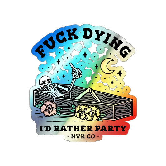 I'd Rather Party Holographic Die-cut Stickers