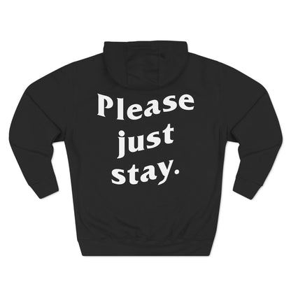 Please Just Stay Hoodie